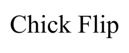 CHICK FLIP