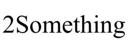 2SOMETHING