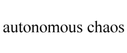 AUTONOMOUS CHAOS