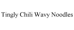 TINGLY CHILI WAVY NOODLES
