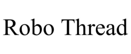ROBO THREAD