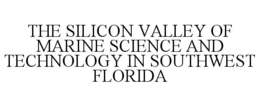THE SILICON VALLEY OF MARINE SCIENCE AND TECHNOLOGY IN SOUTHWEST FLORIDA