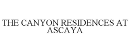 THE CANYON RESIDENCES AT ASCAYA