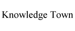 KNOWLEDGE TOWN