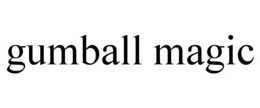 GUMBALL MAGIC
