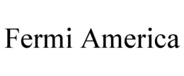 FERMI AMERICA
