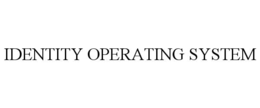 IDENTITY OPERATING SYSTEM