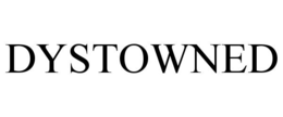 DYSTOWNED