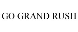 GO GRAND RUSH