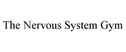 THE NERVOUS SYSTEM GYM