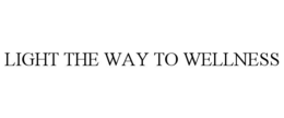 LIGHT THE WAY TO WELLNESS
