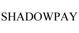 SHADOWPAY