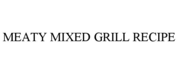 MEATY MIXED GRILL RECIPE