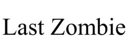 LAST ZOMBIE
