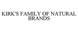 KIRK'S FAMILY OF NATURAL BRANDS