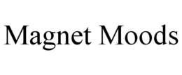 MAGNET MOODS