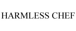 HARMLESS CHEF