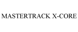MASTERTRACK X-CORE