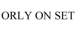 ORLY ON SET