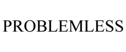 PROBLEMLESS