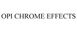 OPI CHROME EFFECTS