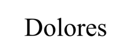 DOLORES