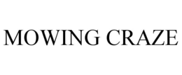 MOWING CRAZE