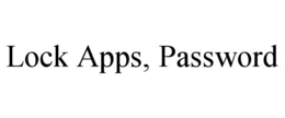 LOCK APPS, PASSWORD