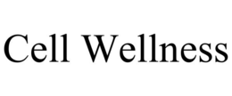 CELL WELLNESS