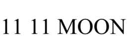 11 11 MOON