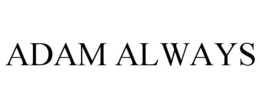 ADAM ALWAYS
