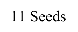 11 SEEDS