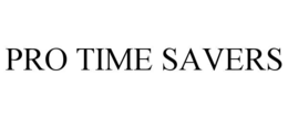 PRO TIME SAVERS