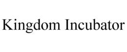 KINGDOM INCUBATOR