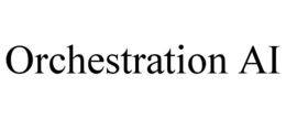 ORCHESTRATION AI