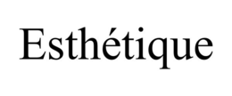 ESTHÉTIQUE