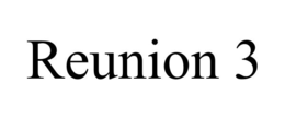 REUNION 3