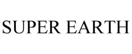SUPER EARTH