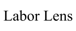 LABOR LENS