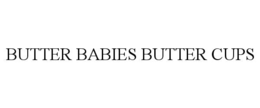 BUTTER BABIES BUTTER CUPS
