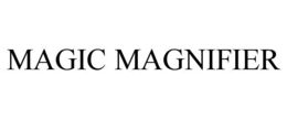 MAGIC MAGNIFIER