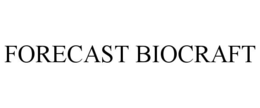 FORECAST BIOCRAFT