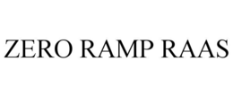 ZERO RAMP RAAS