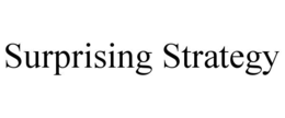 SURPRISING STRATEGY