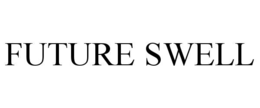 FUTURE SWELL