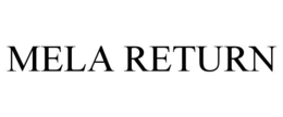 MELA RETURN