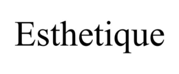 ESTHETIQUE