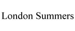 LONDON SUMMERS