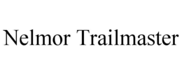 NELMOR TRAILMASTER