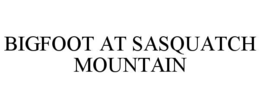 BIGFOOT AT SASQUATCH MOUNTAIN